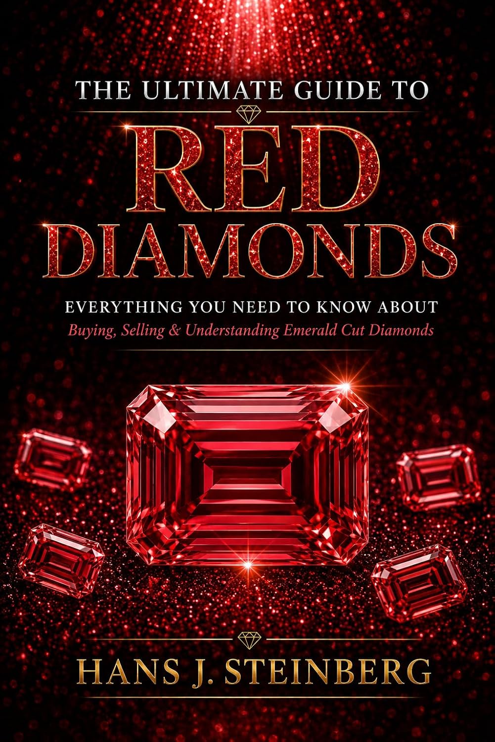 capítulo por capítulo baixar The Ultimate Guide to Red Diamonds: A Complete Guide to the World's Rarest Diamonds, Their Science, History, Valuation, Collecting, and Investment (The Ultimate Guide to Gemstones) (English Edition)