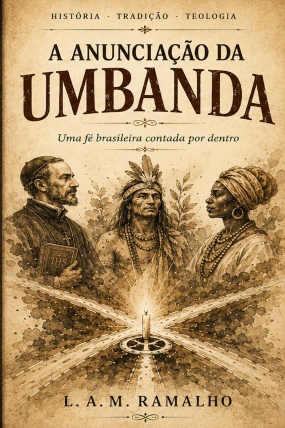 capítulo por capítulo baixar A Anunciação da Umbanda: Uma fé brasileira contada por dentro (Portuguese Edition)