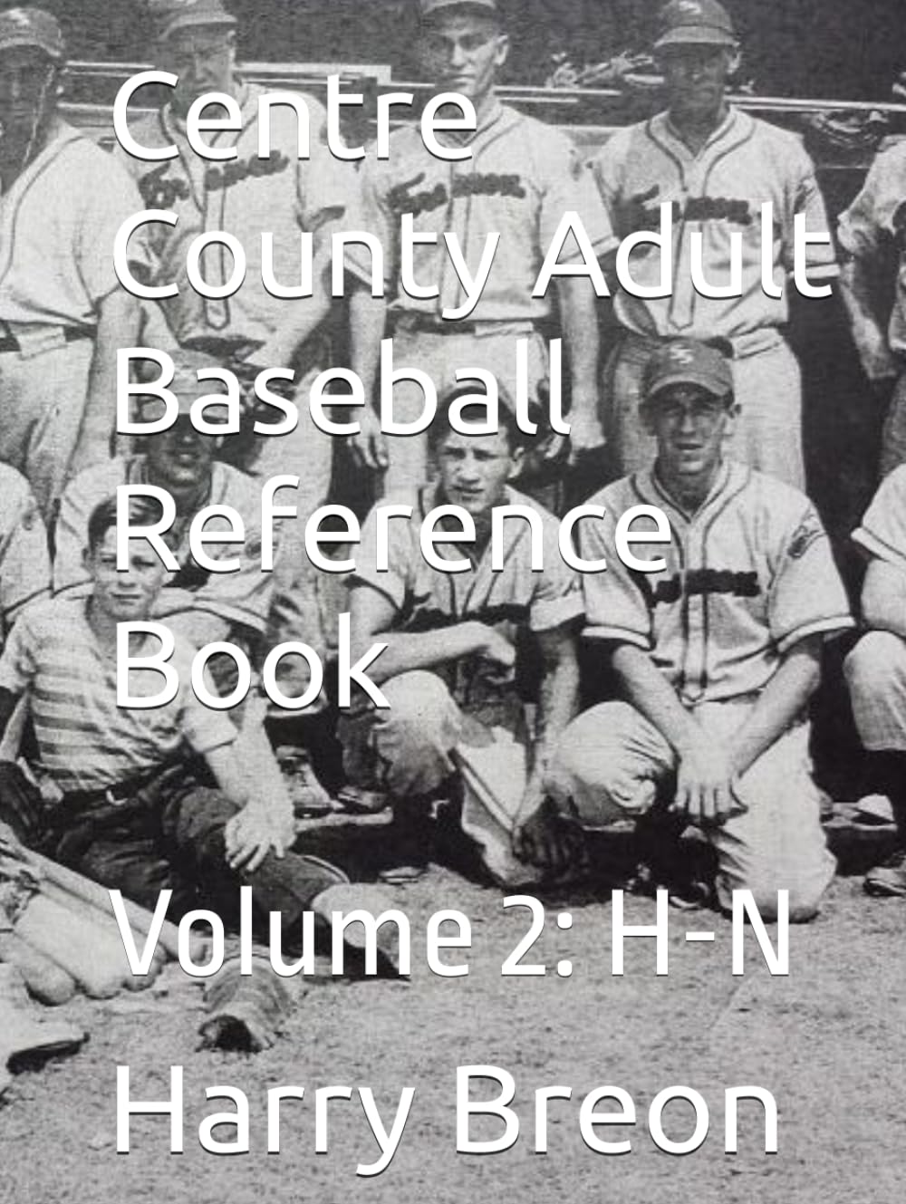 Centre County Adult Baseball Reference Book: Volume 2: H-N baixar o livro de graça