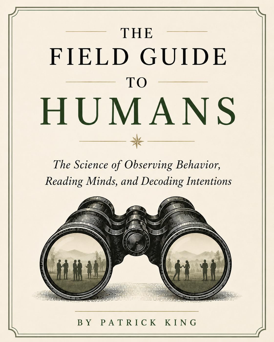 capítulo por capítulo baixar The Field Guide to Humans: The Science of Observing Behavior, Reading Minds, and Decoding Intentions (How to be More Likable and Charismatic Book 49) (English Edition)