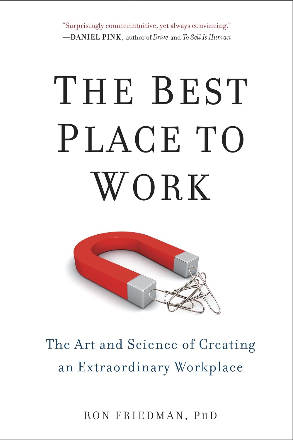 The Best Place to Work: The Art and Science of Creating an Extraordinary Workplace (English Edition)