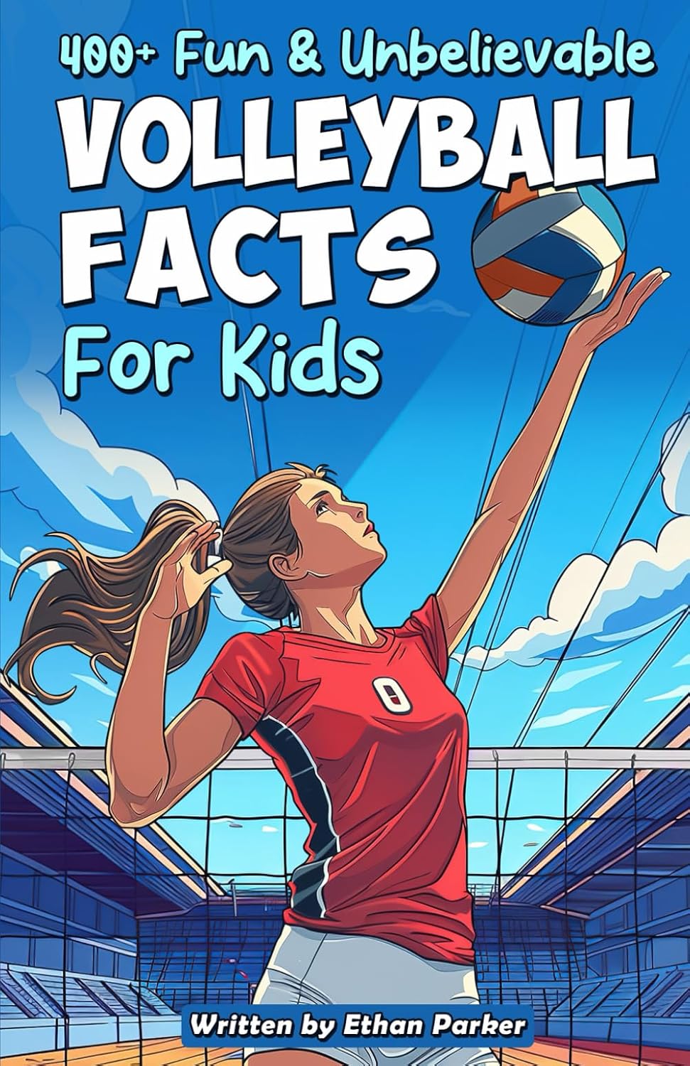 ler totalmente 400+ Fun & Unbelievable Volleyball Facts for Kids: Explore Epic Matches, Crafty Spikers, Hilarious Moments & Much More! (The Ultimate Gift for Volleyball Enthusiasts & Young Readers)