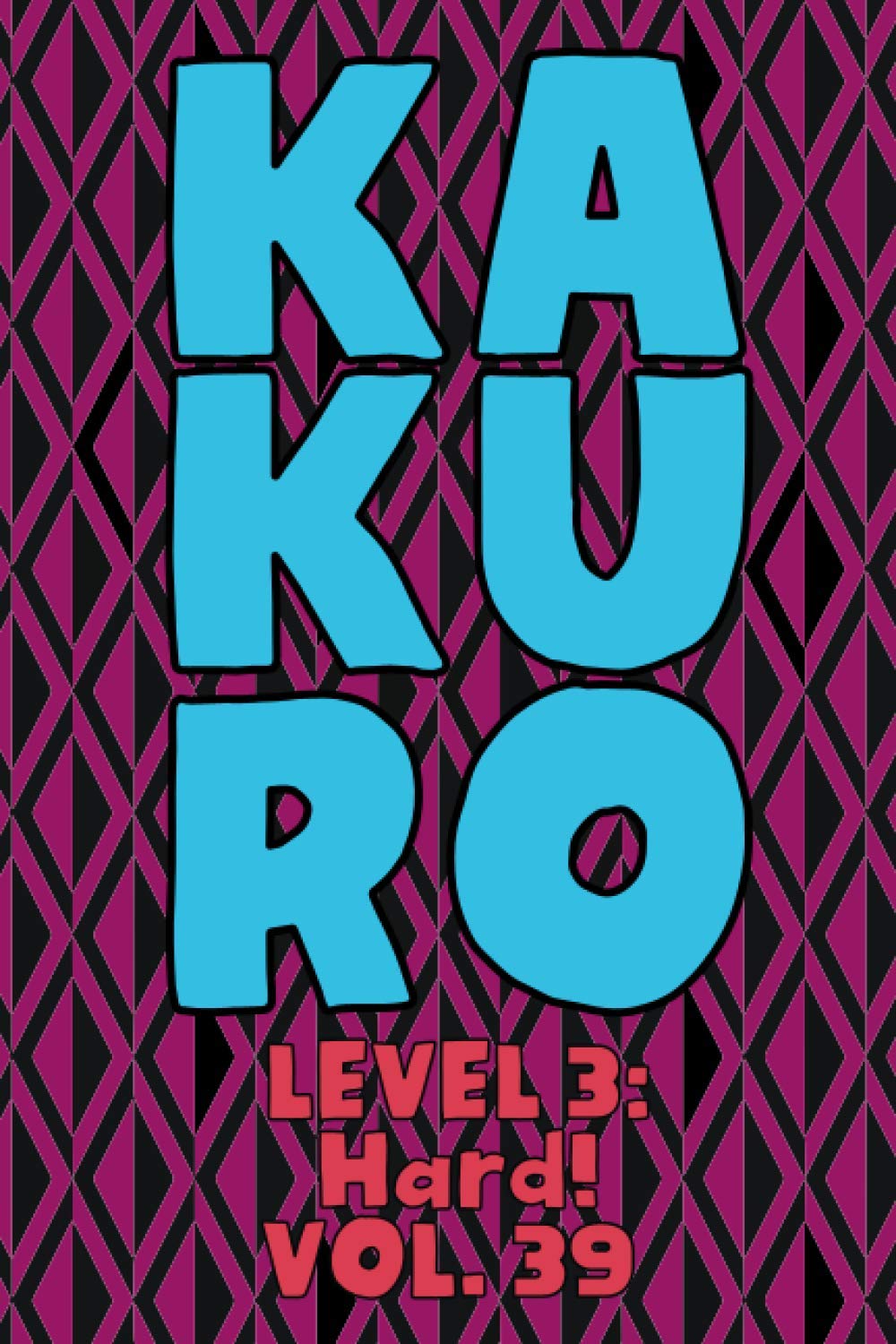 capítulo por capítulo baixar Kakuro Level 3: Hard! Vol. 39: Play Kakuro 16x16 Grid Hard Level Number Based Crossword Puzzle Popular Travel Vacation Games Japanese Mathematical... Fun for All Ages Kids to Adult Gifts