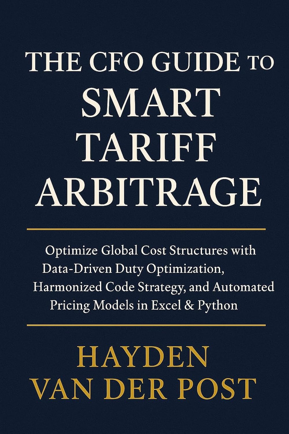ler totalmente The CFO Guide to Smart Tariff Arbitrage: Python Models for Cross-Border Pricing, Duties, and Margin Engineering: Optimize Global Cost Structures (The CFO... to FP&A Mastery Book 30) (English Edition)