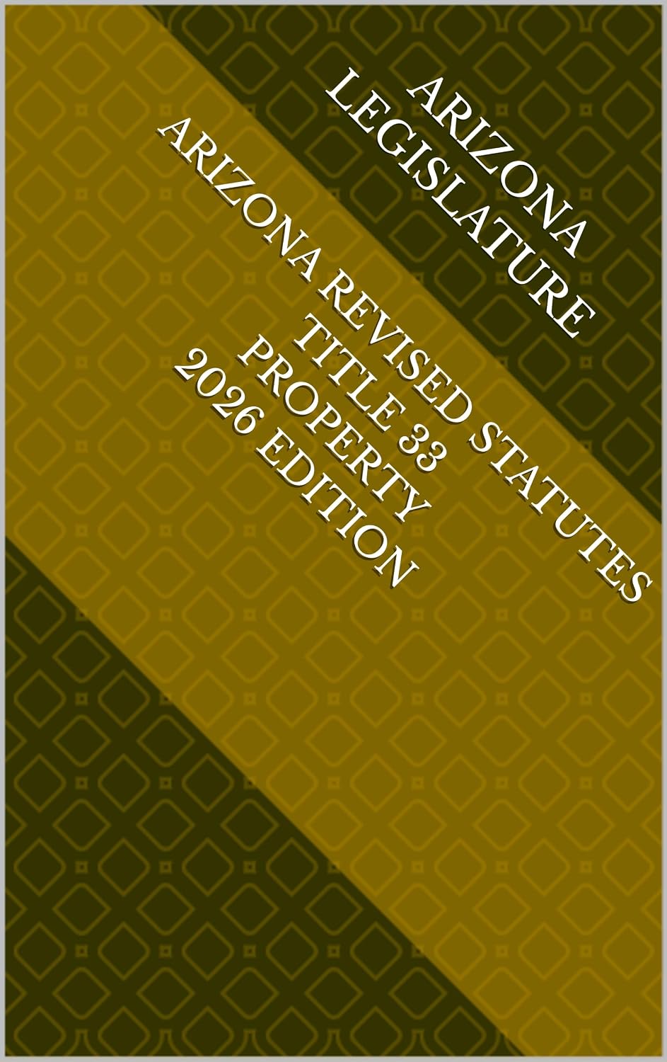 capítulo por capítulo baixar ARIZONA REVISED STATUTES TITLE 33 PROPERTY 2026 EDITION (English Edition)