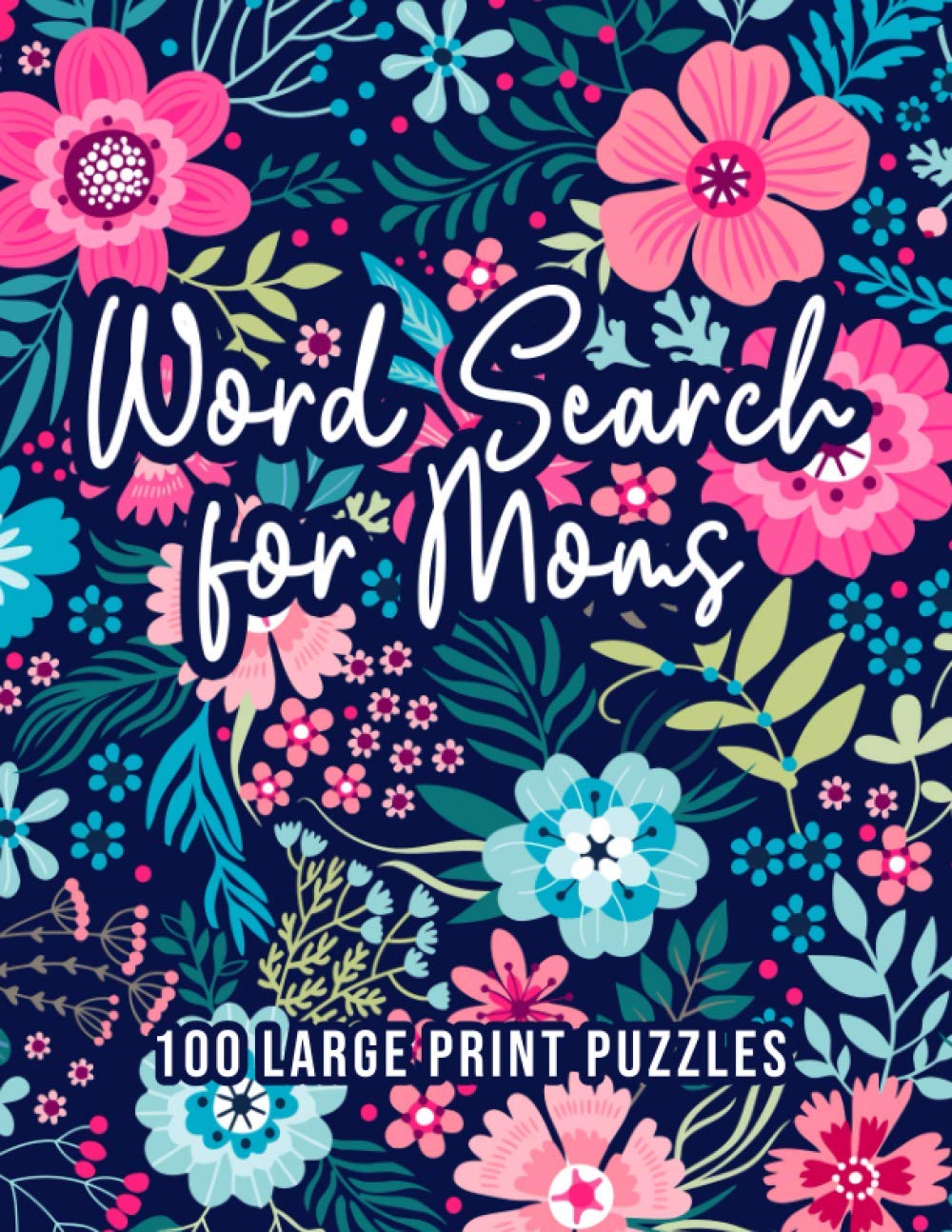 ler totalmente Word Search for Moms: 100 Word Search Puzzles for Adults Large Print Fun & Relaxing Brain Exercises for Moms