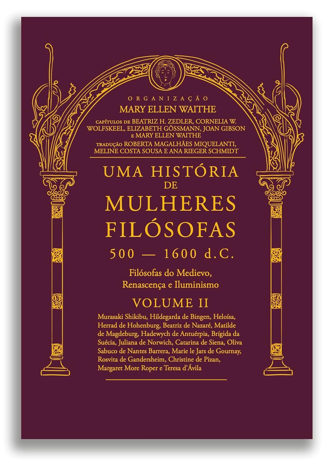 Uma história de mulheres filósofas: Filósofas do Medievo, Renascença e Iluminismo (500 d. C.-1600 d. C.) volume II