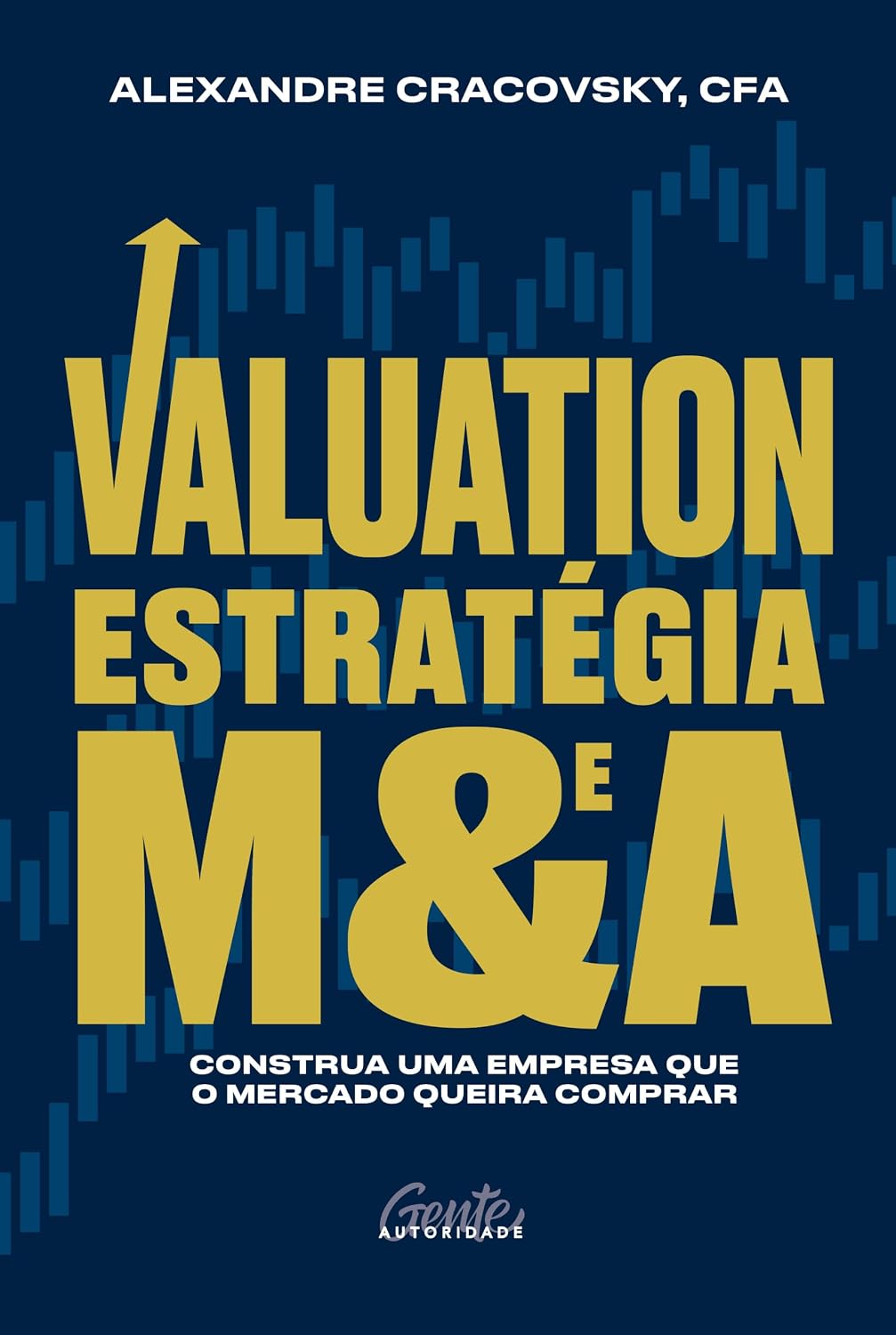 Valuation, estratégia e M&A: Construa uma empresa que o mercado queira comprar baixar o livro de graça