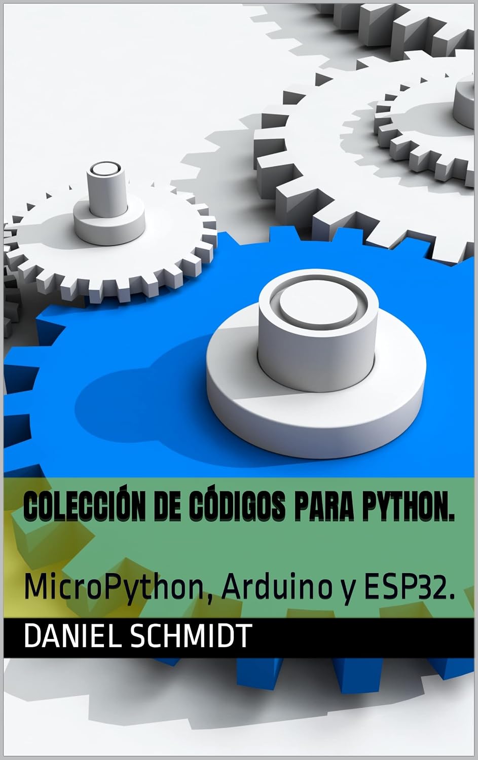 ler totalmente Colección de códigos para Python.: MicroPython, Arduino y ESP32. (Spanish Edition)