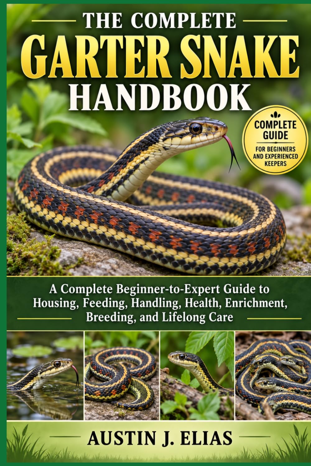capítulo por capítulo baixar The Complete Garter Snake Handbook: The Complete Garter Snake Handbook: A Complete Beginner-to-Expert Guide to Housing, Feeding, Handling, Health, Enrichment, Breeding, and Lifelong Care