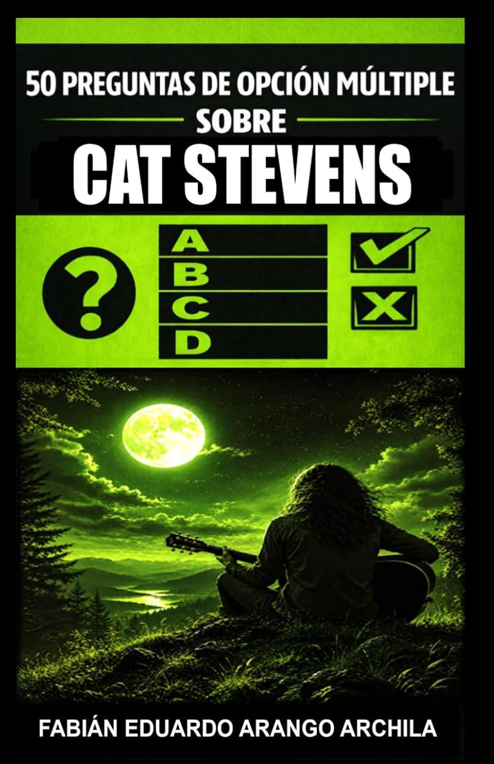 ler totalmente 50 Preguntas de Opción Múltiple sobre Cat Stevens:: Canciones inolvidables, evolución musical, poesía acústica, esencia del pop folk, hits... del cantante Yusuf Islam (Spanish Edition)