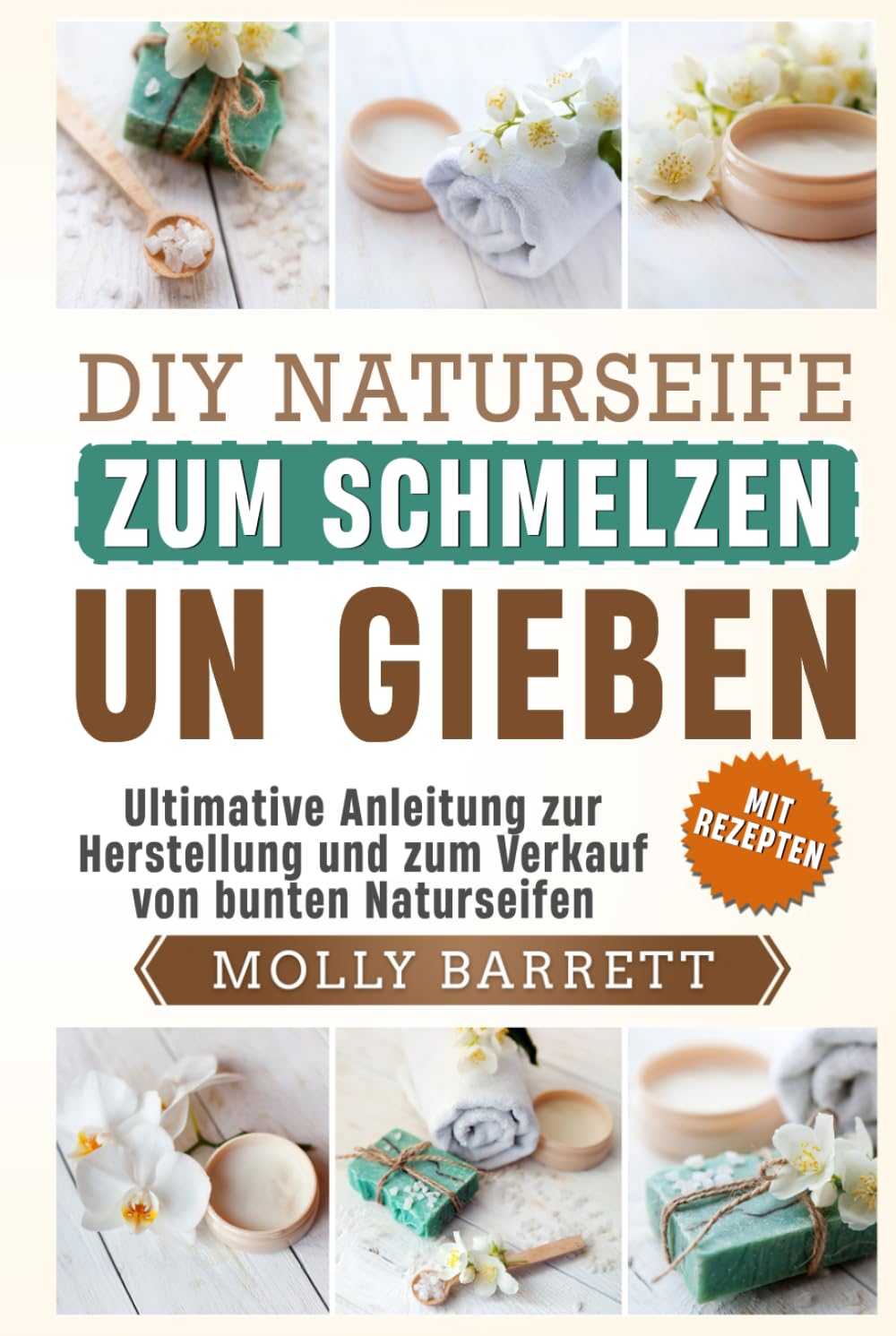 capítulo por capítulo baixar DIY-Naturseife zum Schmelzen und Gießen: Ultimative Anleitung zur Herstellung und zum Verkauf von bunten Naturseifen (German Edition)