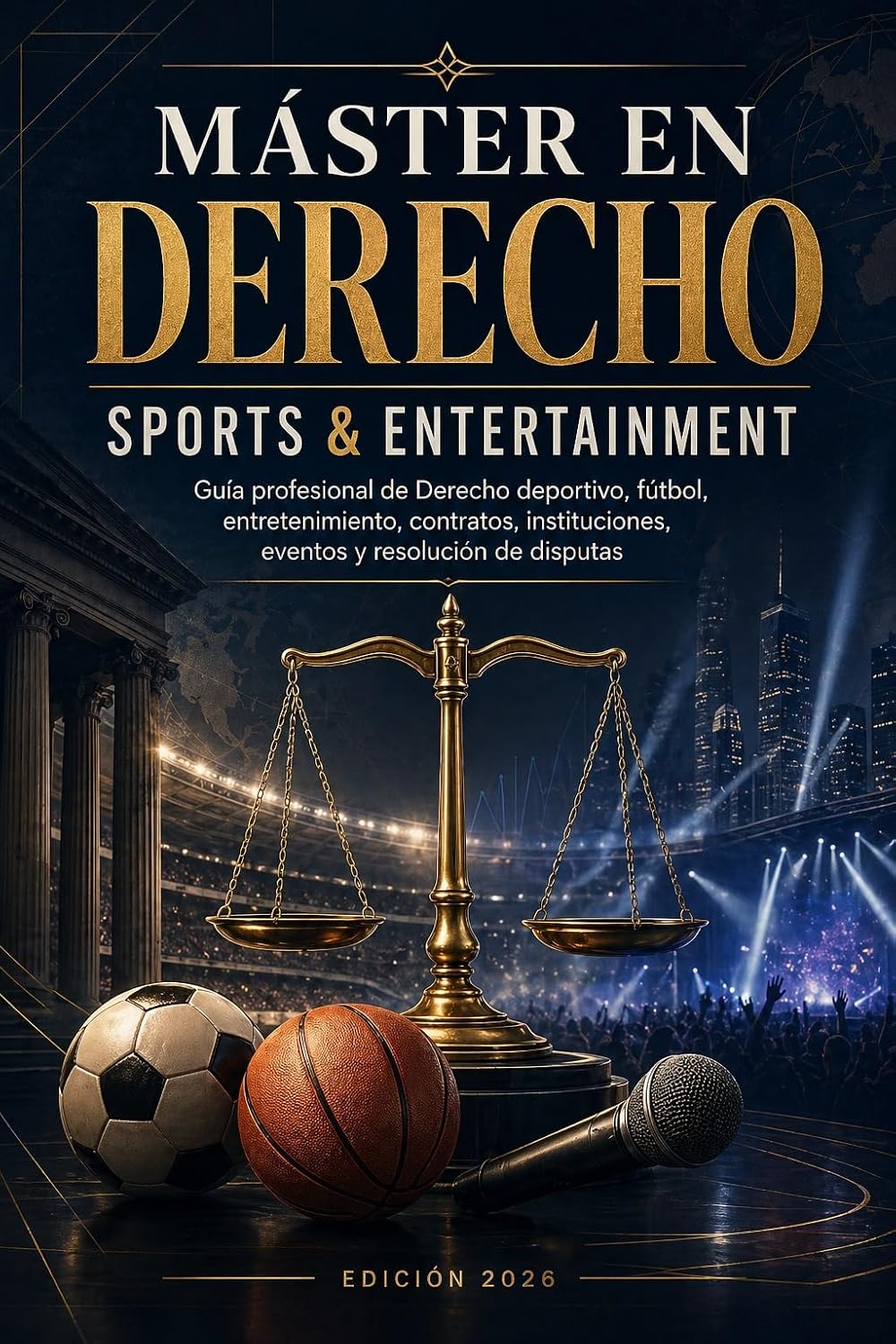 Máster en Derecho del Deporte y del Entretenimiento: Instituciones, contratos, fútbol, resolución de disputas y gestión jurídica de eventos deportivos y culturales (Spanish Edition) baixar o livro de graça