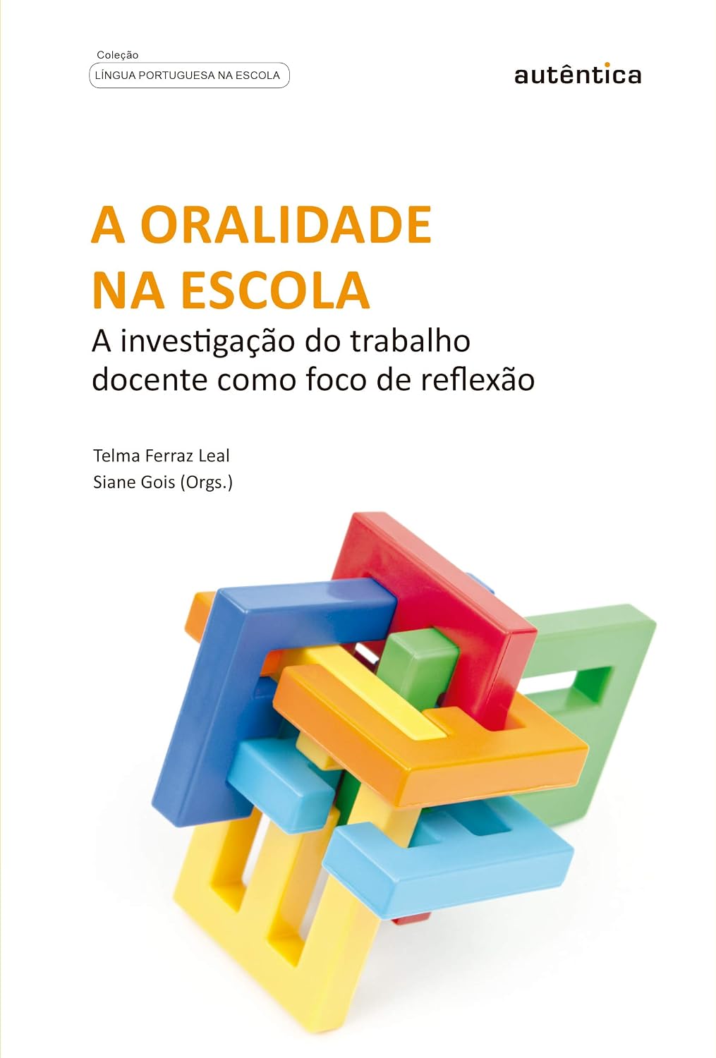 A oralidade na escola: A investigação do trabalho docente como foco de reflexão baixar o livro de graça