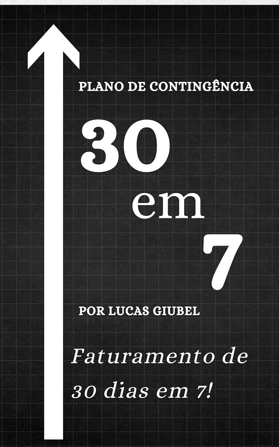 Plano de Contingência 30 em 7!: O seu faturamento de 30 dias em 7! baixar o livro de graça