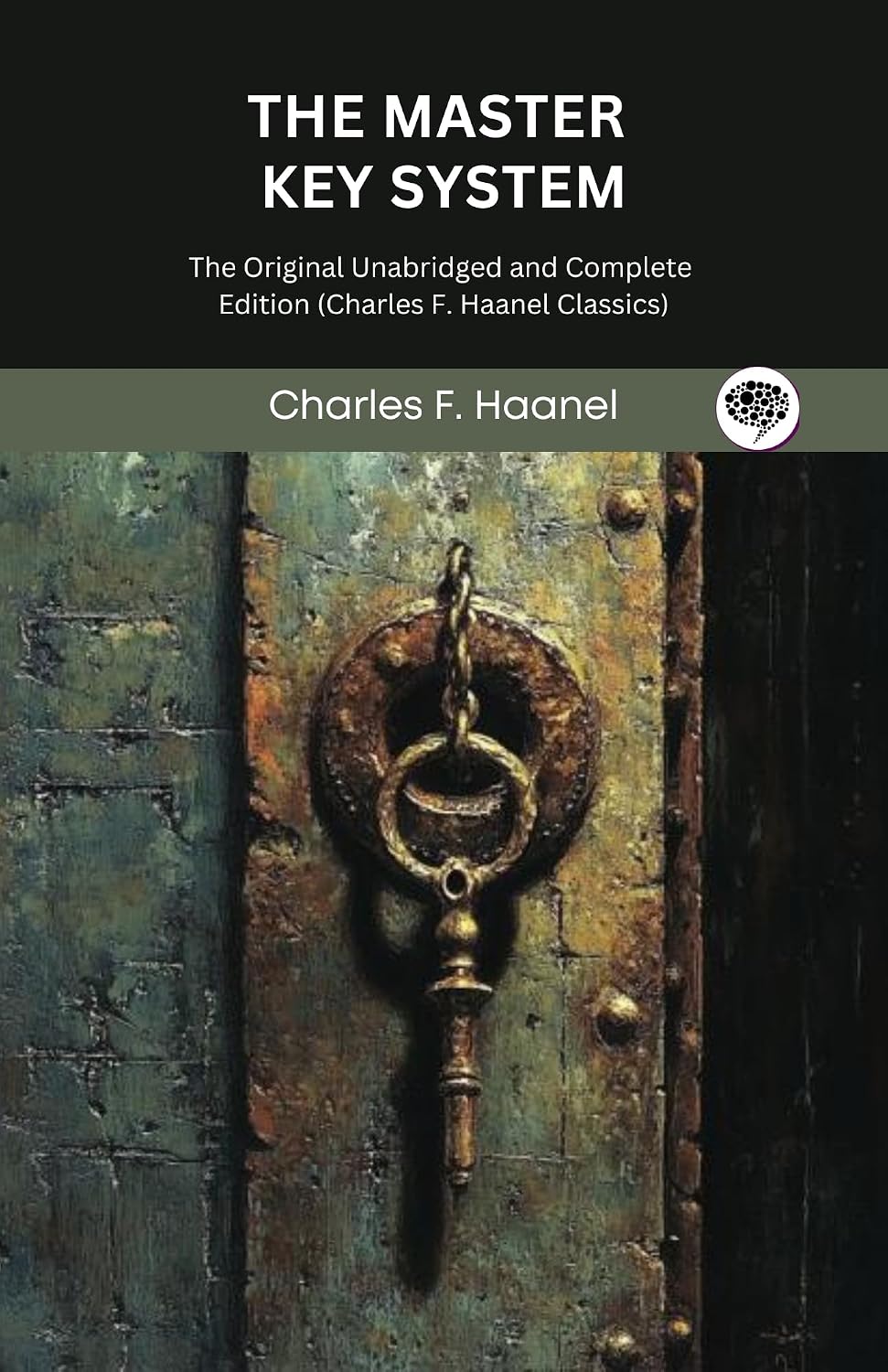 ler totalmente The Master Key System: The Original Unabridged and Complete Edition (Charles F. Haanel Classics) (English Edition)