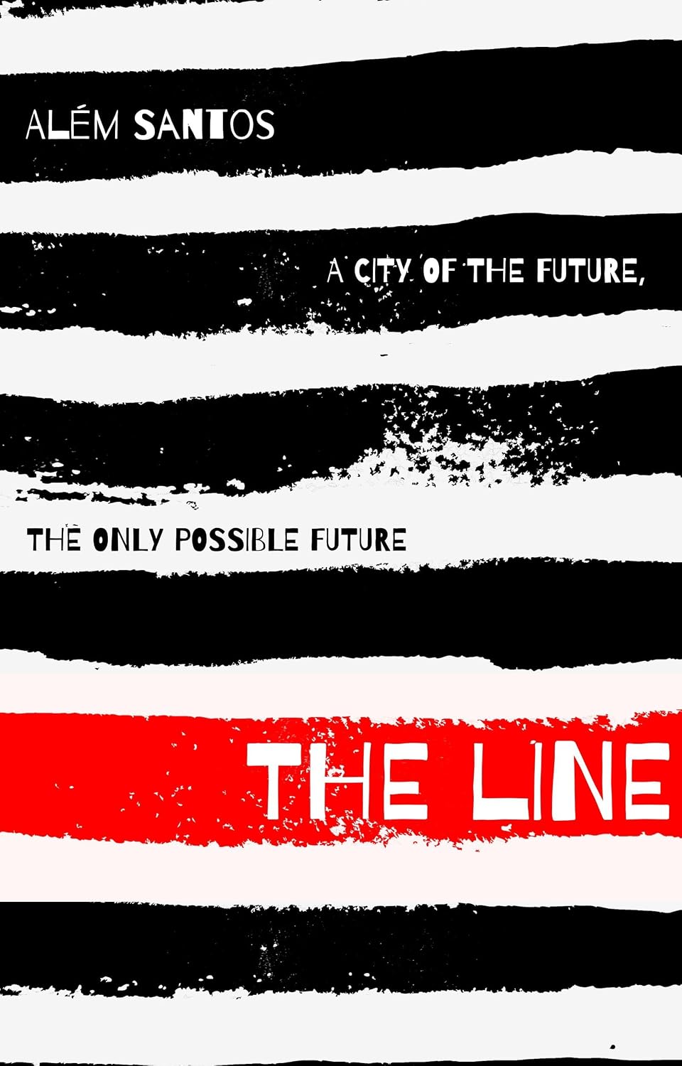 The Line: a dystopian and philosophical short story about a city of the future—the only possible future. (English Edition) baixar o livro de graça