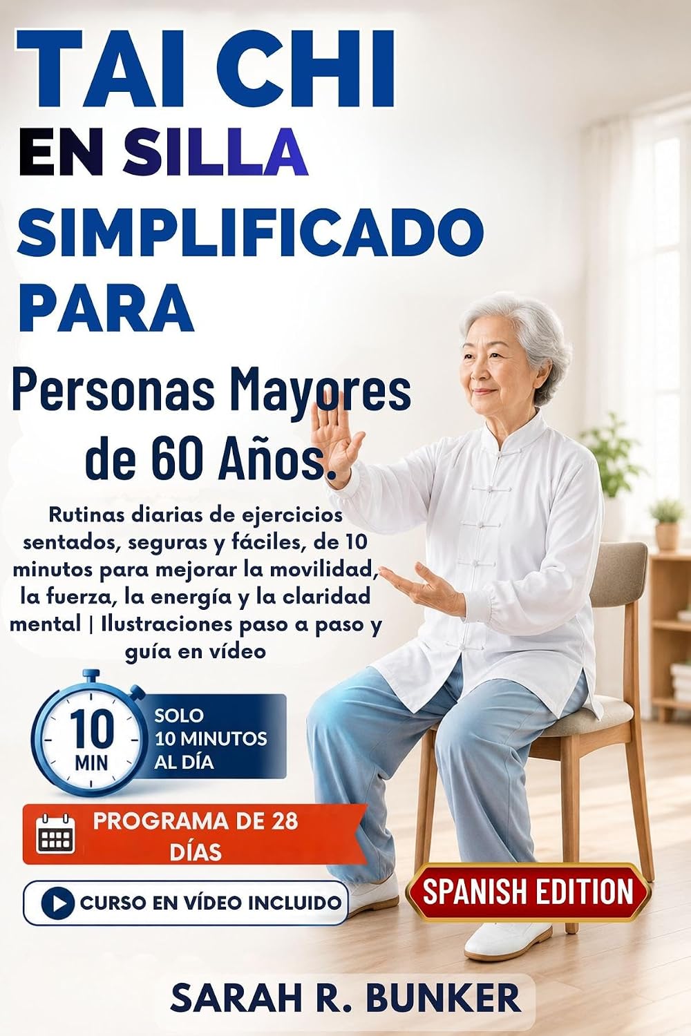 capítulo por capítulo baixar Tai Chi en silla Simplificado para Personas Mayores de 60 Años.: Rutinas diarias de ejercicios sentados, seguras y fáciles, de 10 minutos para mejorar... a paso y guía en vídeo (Spanish Edition)