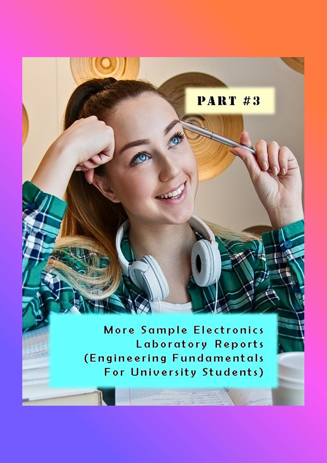 Part #3: More Sample Electronics Laboratory Reports (Engineering Fundamentals For University Students) (English Edition) baixar o livro de graça