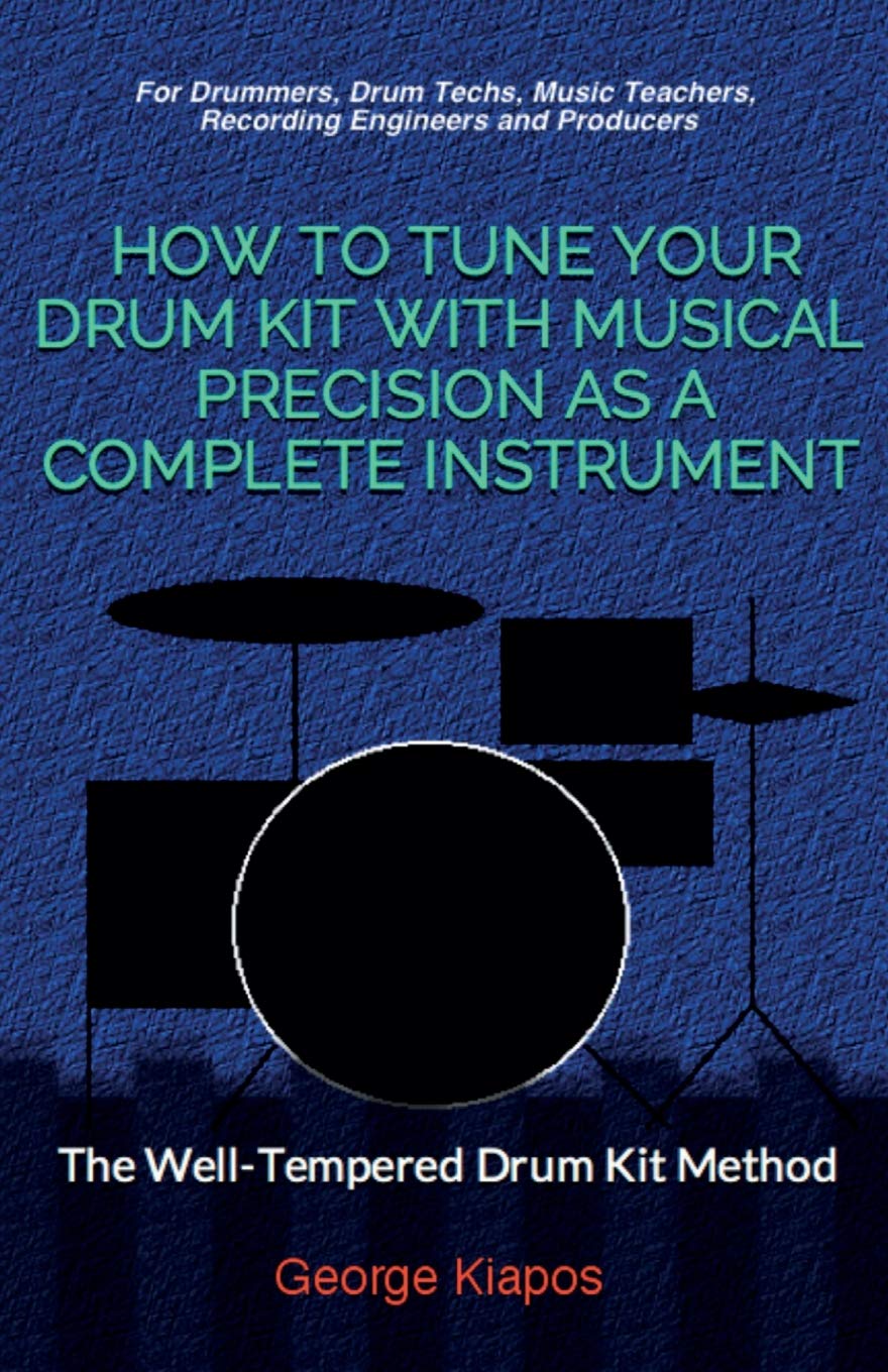 ler totalmente How To Tune Your Drum Kit With Musical Precision as a Complete Instrument: The Well-Tempered Drum Kit