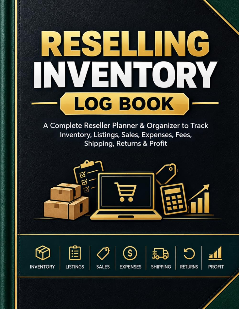 RESELLING INVENTORY LOG BOOK: A Complete Reseller Planner & Organizer to Track Inventory, Listings, Sales, Expenses, Fees, Shipping, Returns & Profit baixar o livro de graça