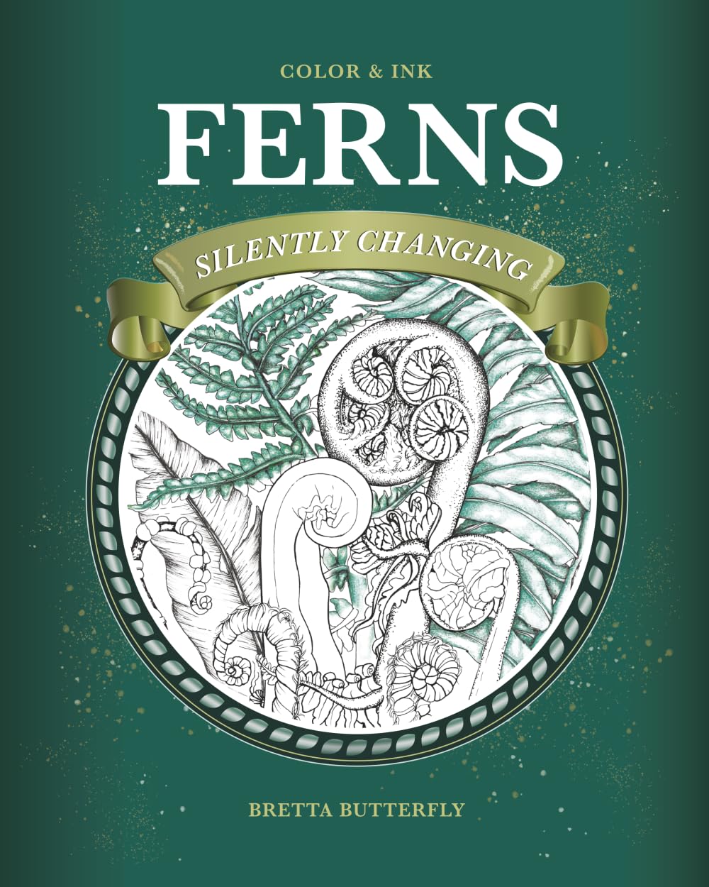 FERNS: Silently Changing, Color & Ink Book baixar o livro de graça
