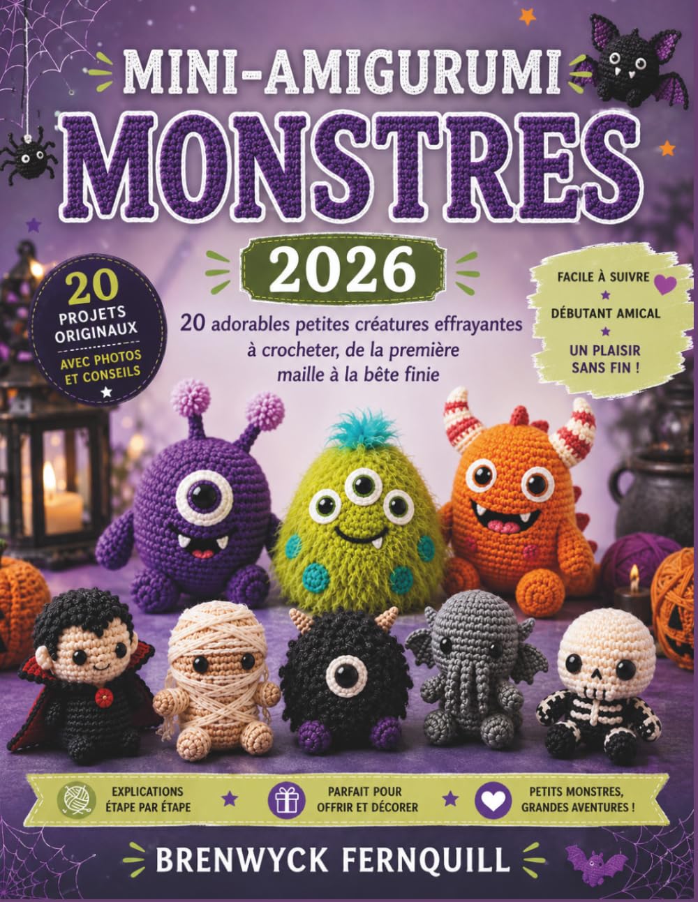 capítulo por capítulo baixar MINI-AMIGURUMI MONSTRES: 20 adorables petites créatures effrayantes à crocheter, de la première maille à la bête finie (French Edition)
