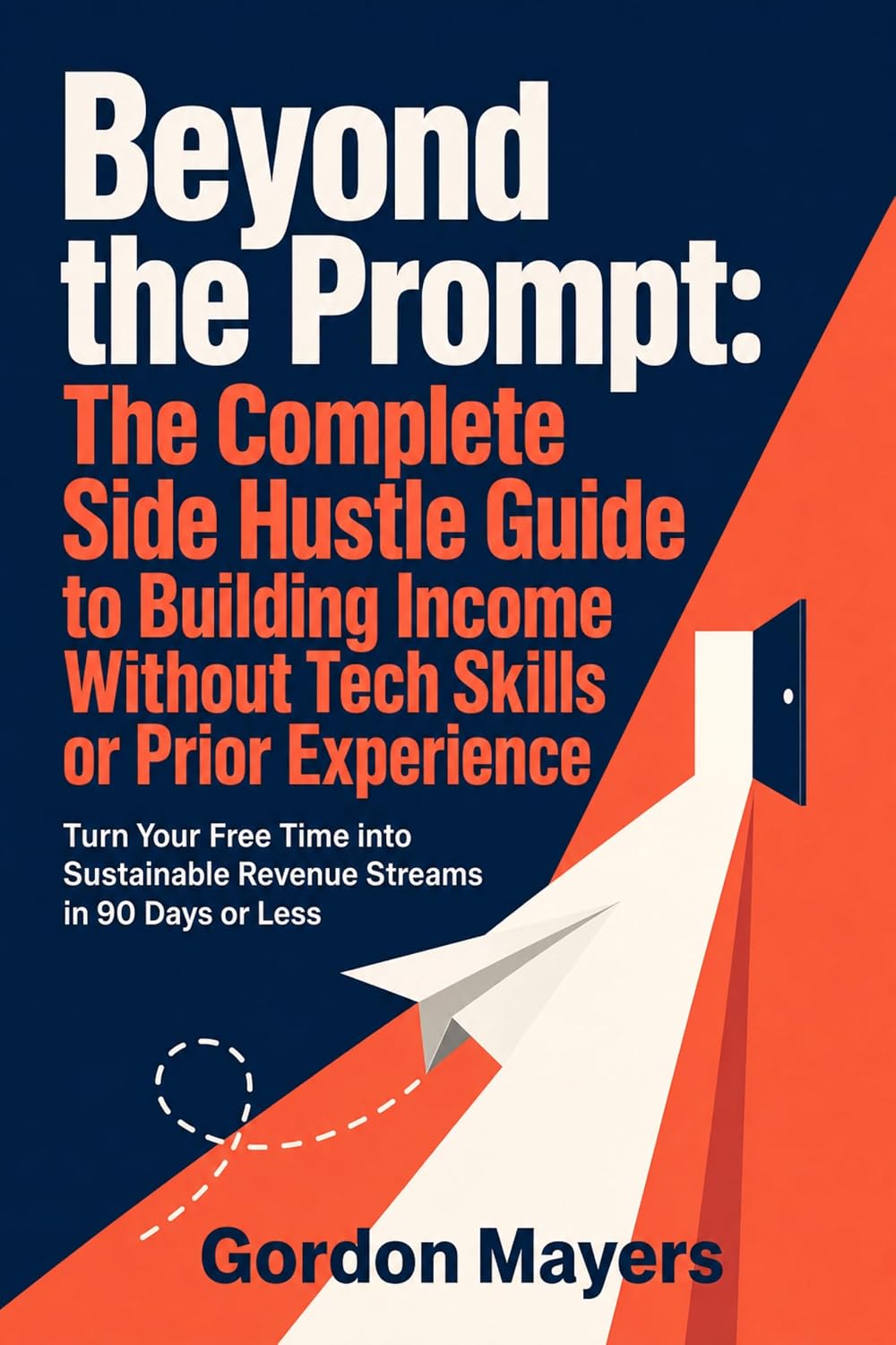 ler totalmente Beyond the Prompt: The Complete Side Hustle Guide to Building Income Without Tech Skills: No tech skills + no prior experience + realistic side hustles + 90-day action plan (English Edition)