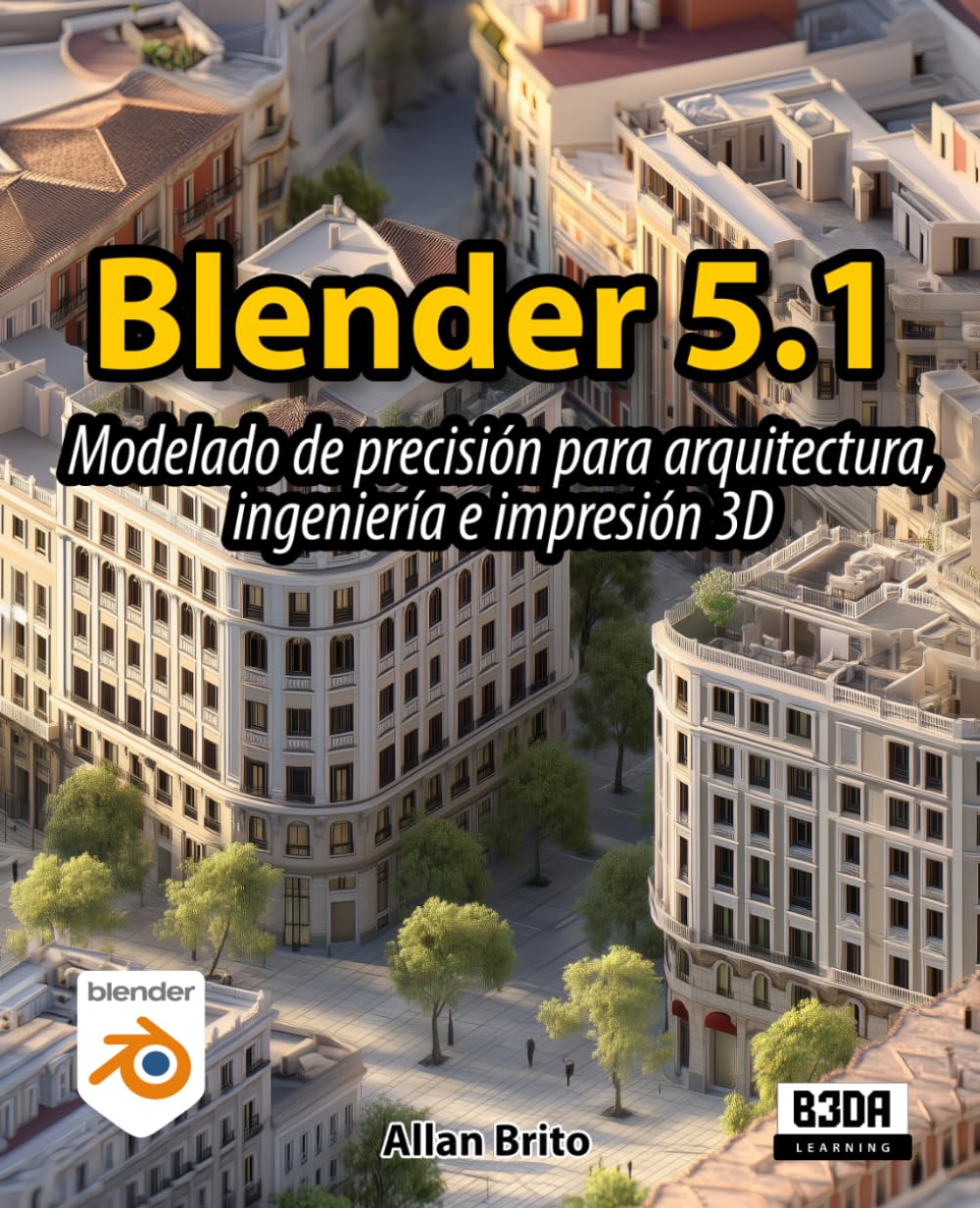 ler totalmente Blender 5: Modelado de precisión para arquitectura, ingeniería e impresión 3D