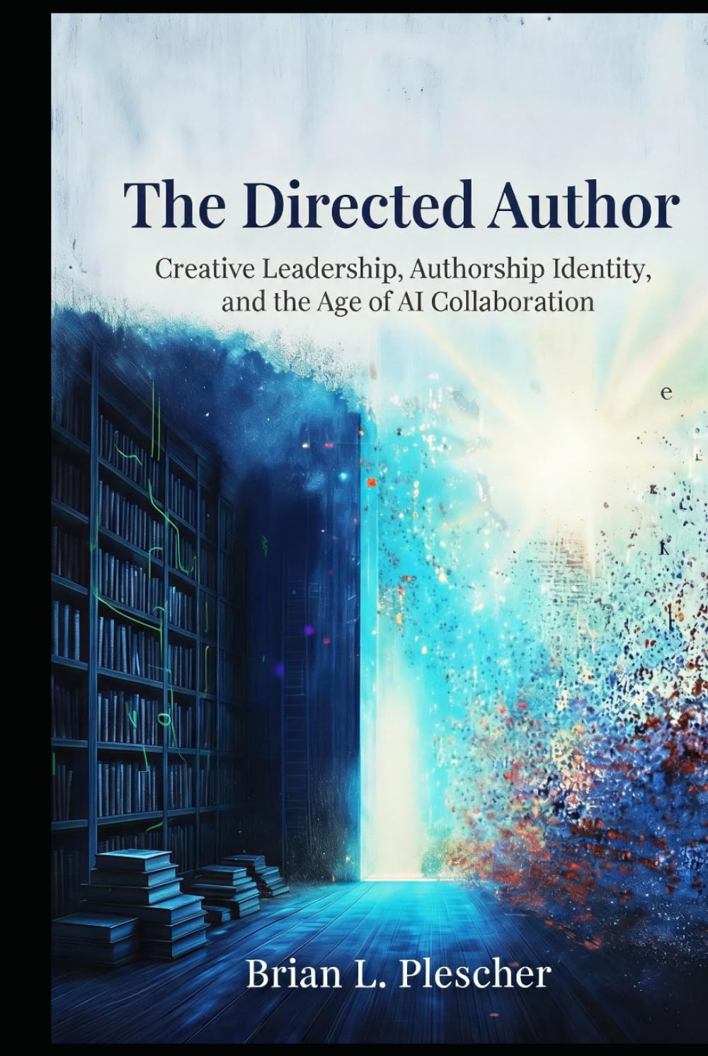 ler totalmente The Directed Author: Creative Leadership, Authorship Identity, and the Age of AI Collaboration