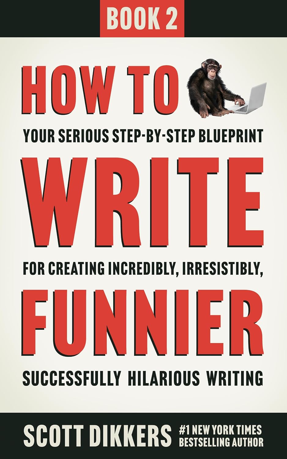 How to Write Funnier: Book Two of Your Serious Step-by-Step Blueprint for Creating Incredibly, Irresistibly, Successfully Hilarious Writing (How to Write Funny 2) (English Edition) baixar livro de graça