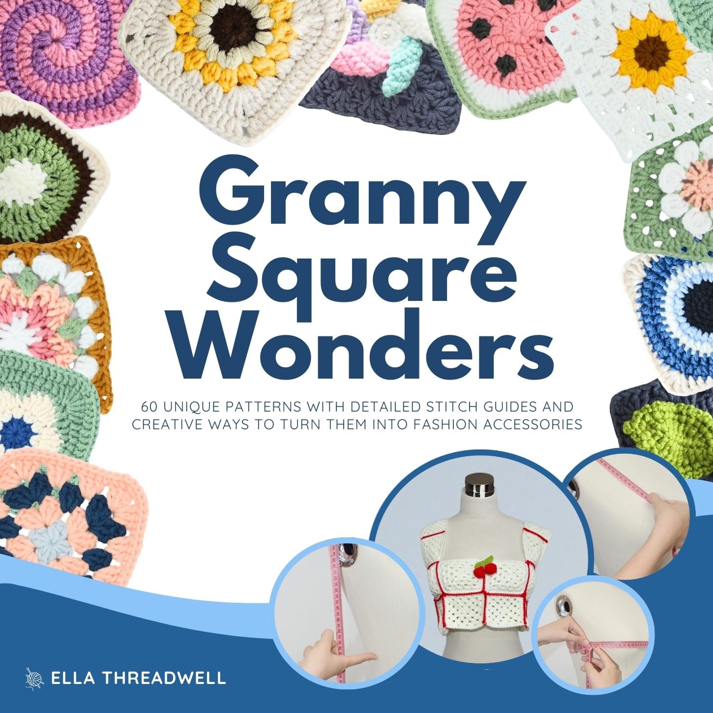 Granny Square Wonders: 60 Unique Patterns with Detailed Stitch Guides and Creative Ways to Turn Them into Fashion Accessories (English Edition) baixar livro de graça