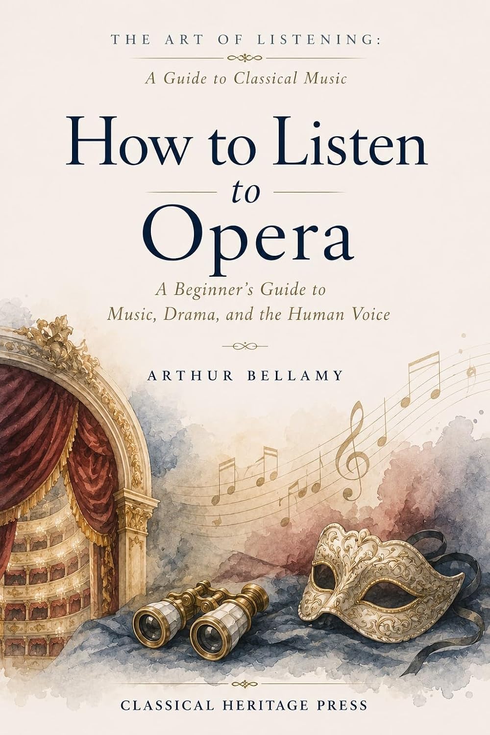 ler totalmente How to Listen to Opera: A Beginner's Guide to Music, Drama, and the Human Voice (The Art of Listening: A Guide to Classical Music Book 4) (English Edition)