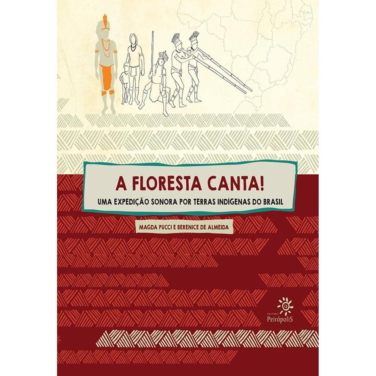 A floresta canta!: Uma expedição sonora por terras indígenas do Brasil