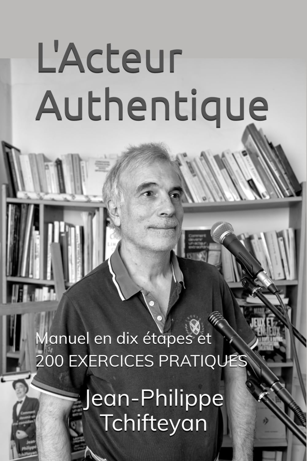ler totalmente L'Acteur Authentique: Manuel en dix étapes et 200 exercices pratiques (French Edition)