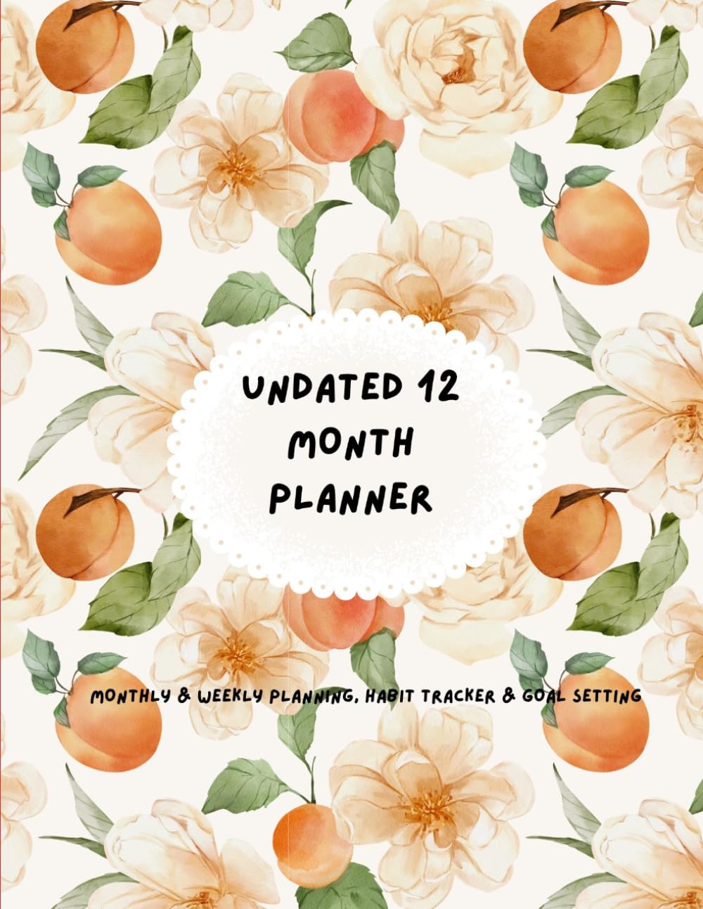 ler totalmente Undated 12 Month planner: Monthly & Weekly Planning, Habit Tracker & Goal Setting