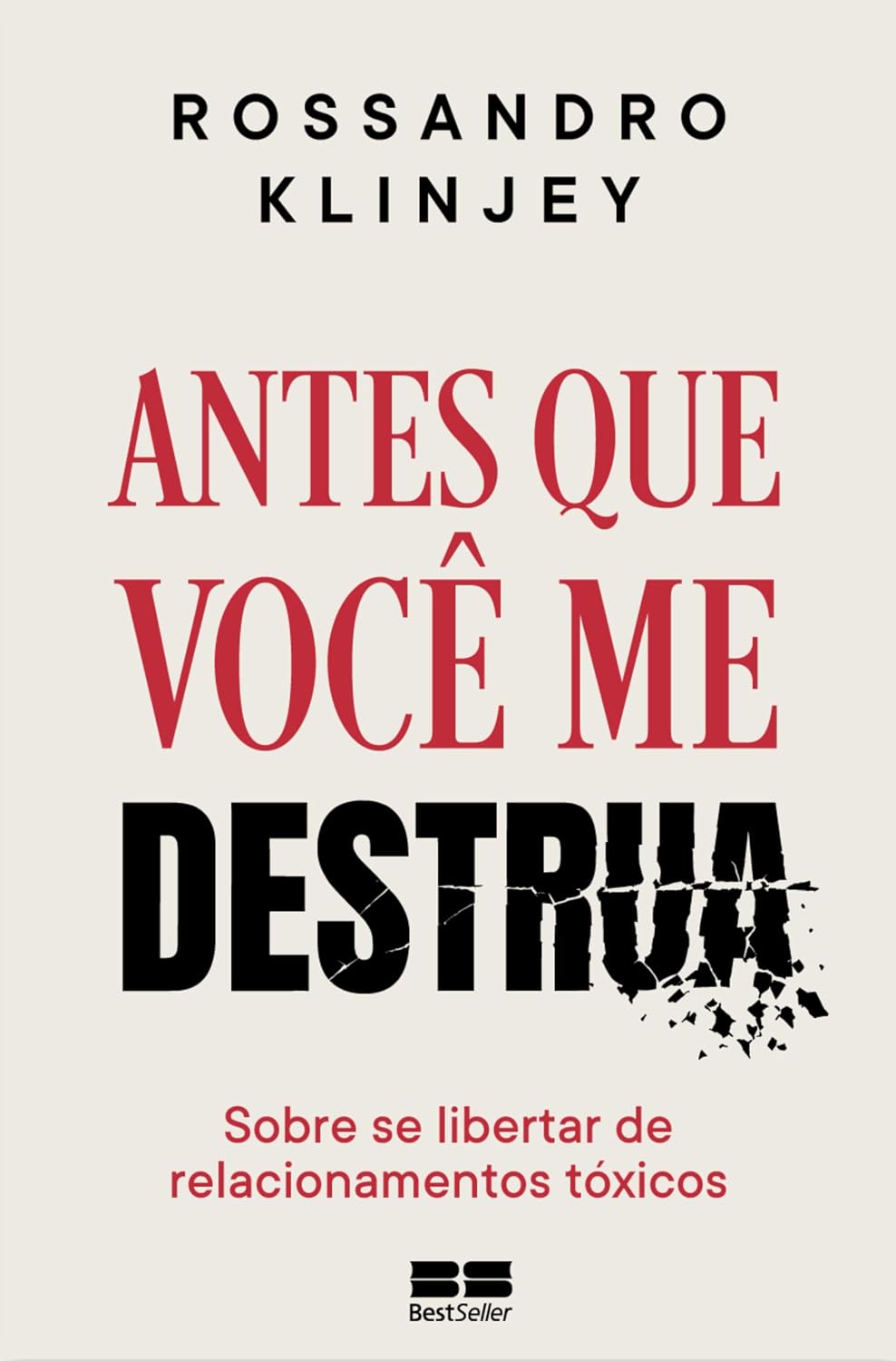 Antes que você me destrua: Sobre se libertar de relacionamentos tóxicos