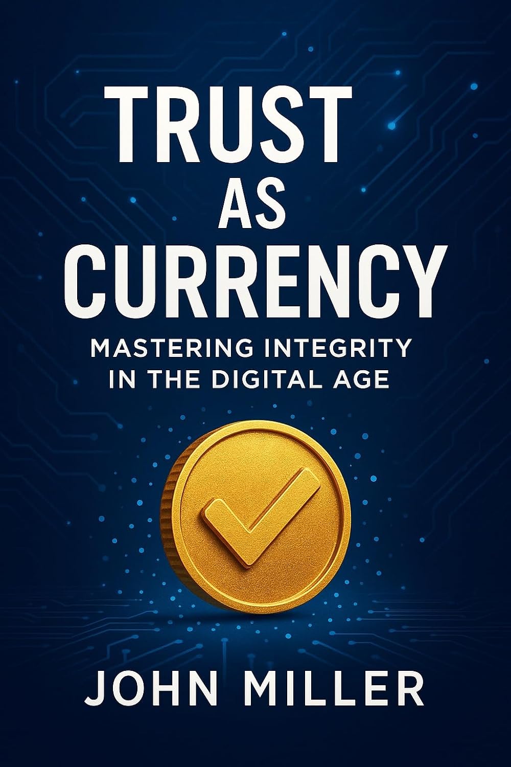 ler totalmente Trust as Currency: Mastering Integrity in the Digital Age (English Edition)