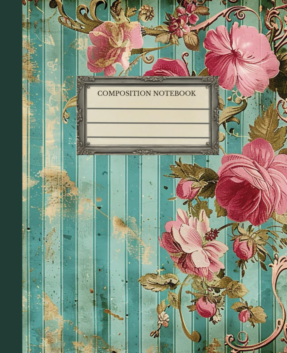 Victorian Roses Composition Notebook: Teal Botanical Cover with Pink Blooms College Ruled Lined Diary for School, Journaling, Notes & Lists 110 Pages, 7.5" x 9.25" baixar livro de graça