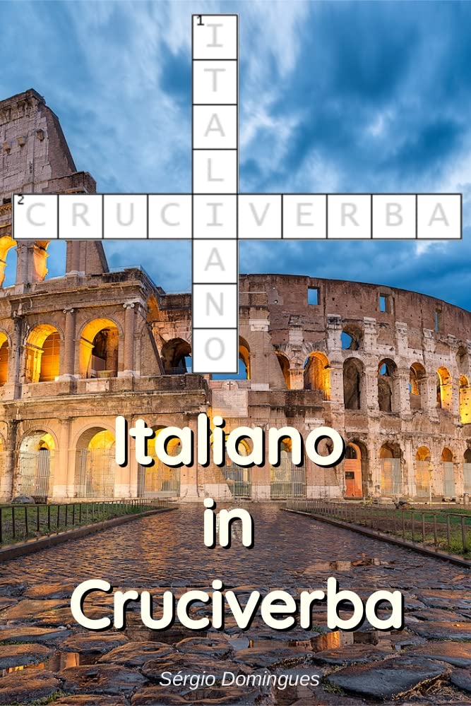 Italiano in Cruciverba: 100 jogos de palavras cruzadas para aprender e praticar seu vocabulário Italiano baixar o livro de graça