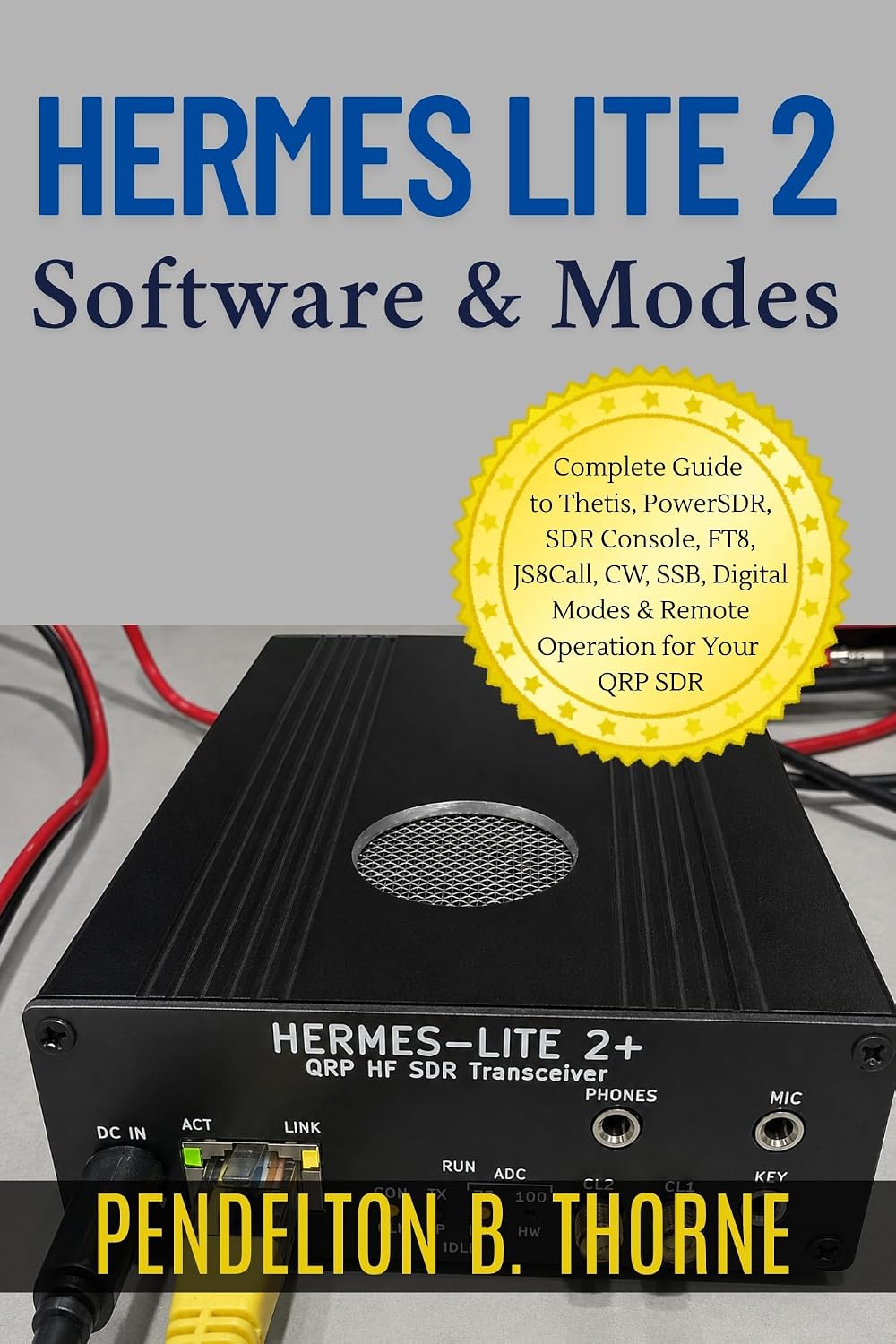Hermes Lite 2 Software & Modes: Complete Guide to Thetis, PowerSDR, SDR Console, FT8, JS8Call, CW, SSB, Digital Modes & Remote Operation for Your QRP SDR... Lite 2 Mastery Series) (English Edition) baixar o livro de graça