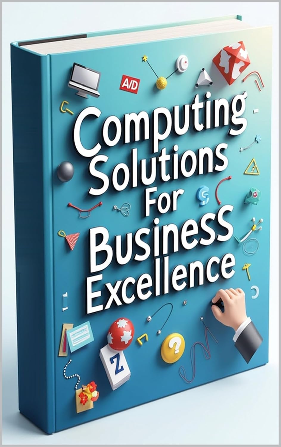 Computing Solutions For Business Excellence: Business Computing, Strategies For Digital Business Transformation, Business Technology Roadmap Tools & Strategies... Modern Business Management (English Edition) baixar livro de graça