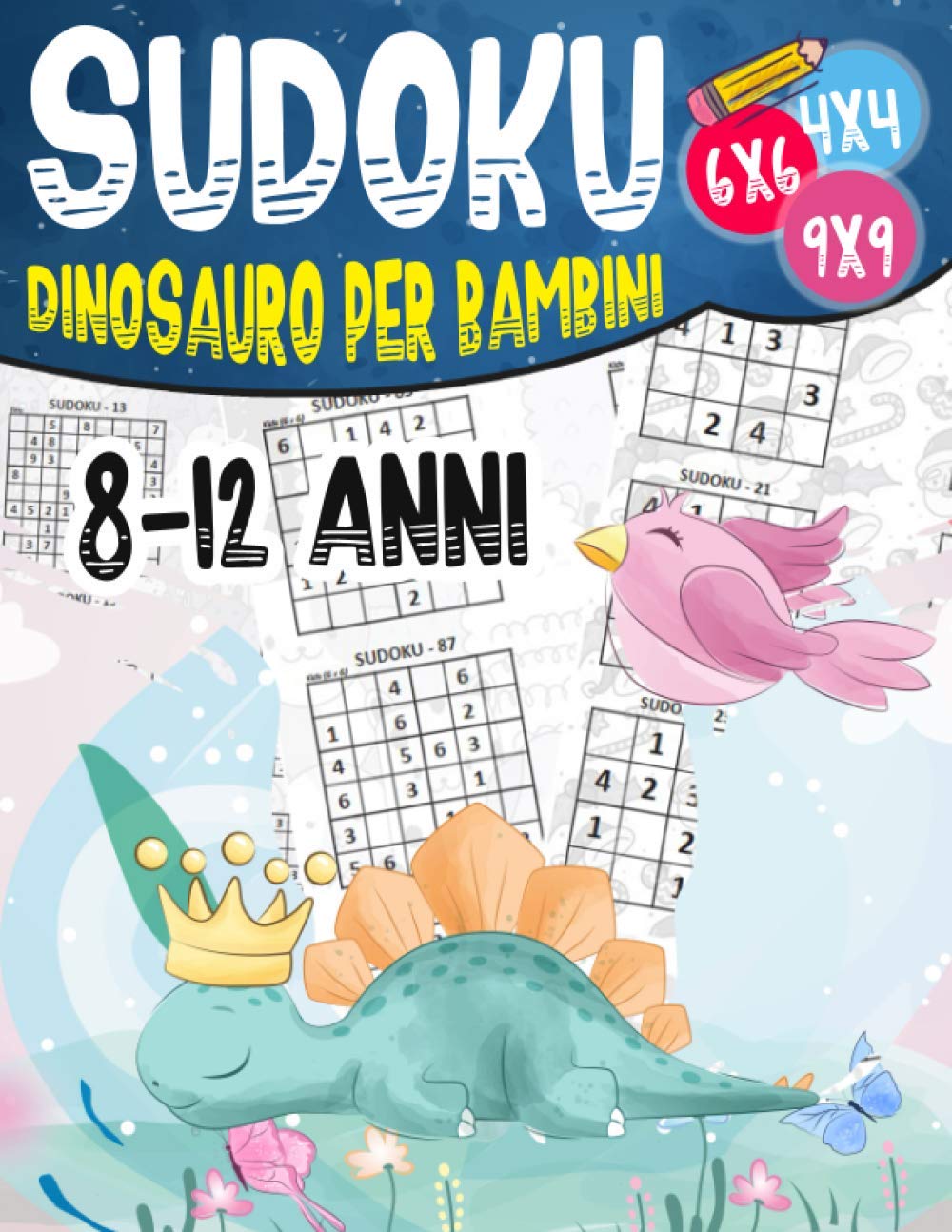 Sudoku dinosauro per bambini 8-12 anni: Sudoku 4X4 6x6 et 9x9 | 270 Sudoku per Bambini di 8-10 Anni con istruzioni, consigli e soluzioni | difficoltà progressiva | (Italian Edition) baixar o livro de graça
