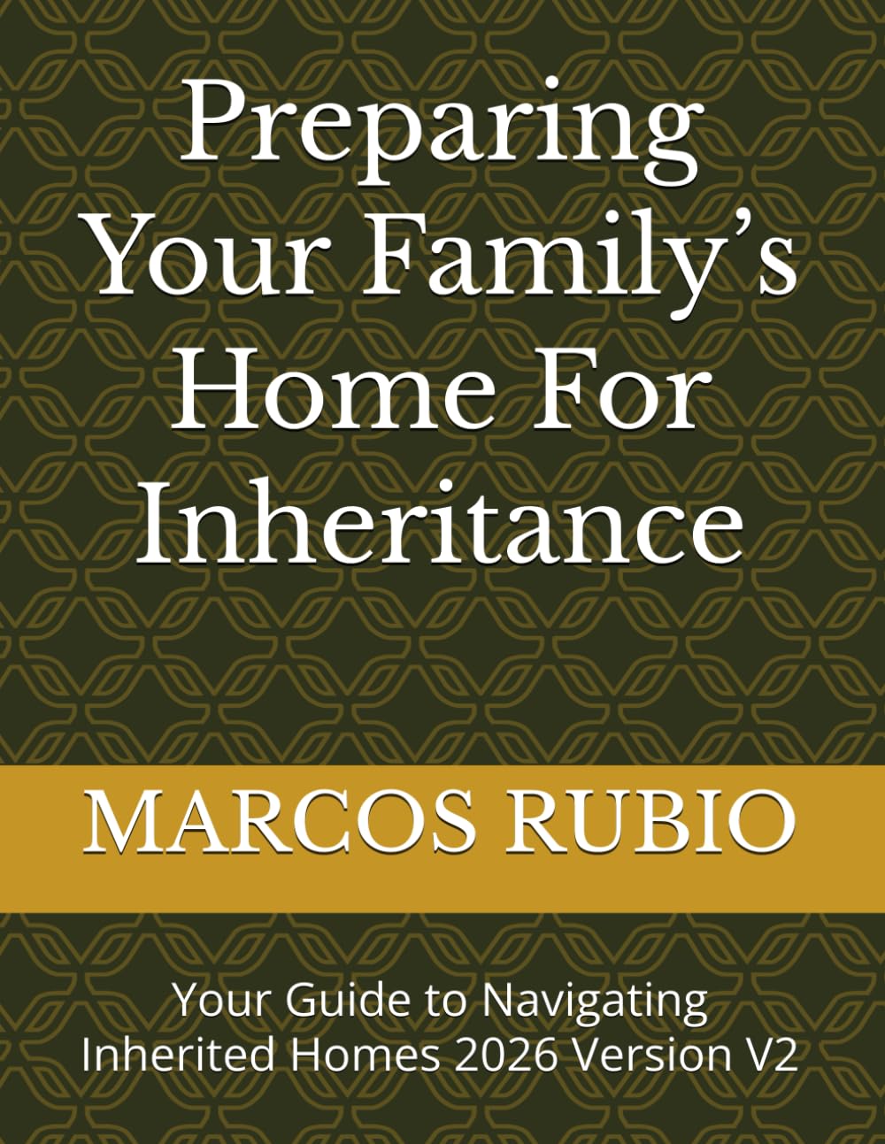 Preparing Your Family’s Home For Inheritance: Your Guide to Navigating Inherited Homes 2026 Version V2 baixar o livro de graça