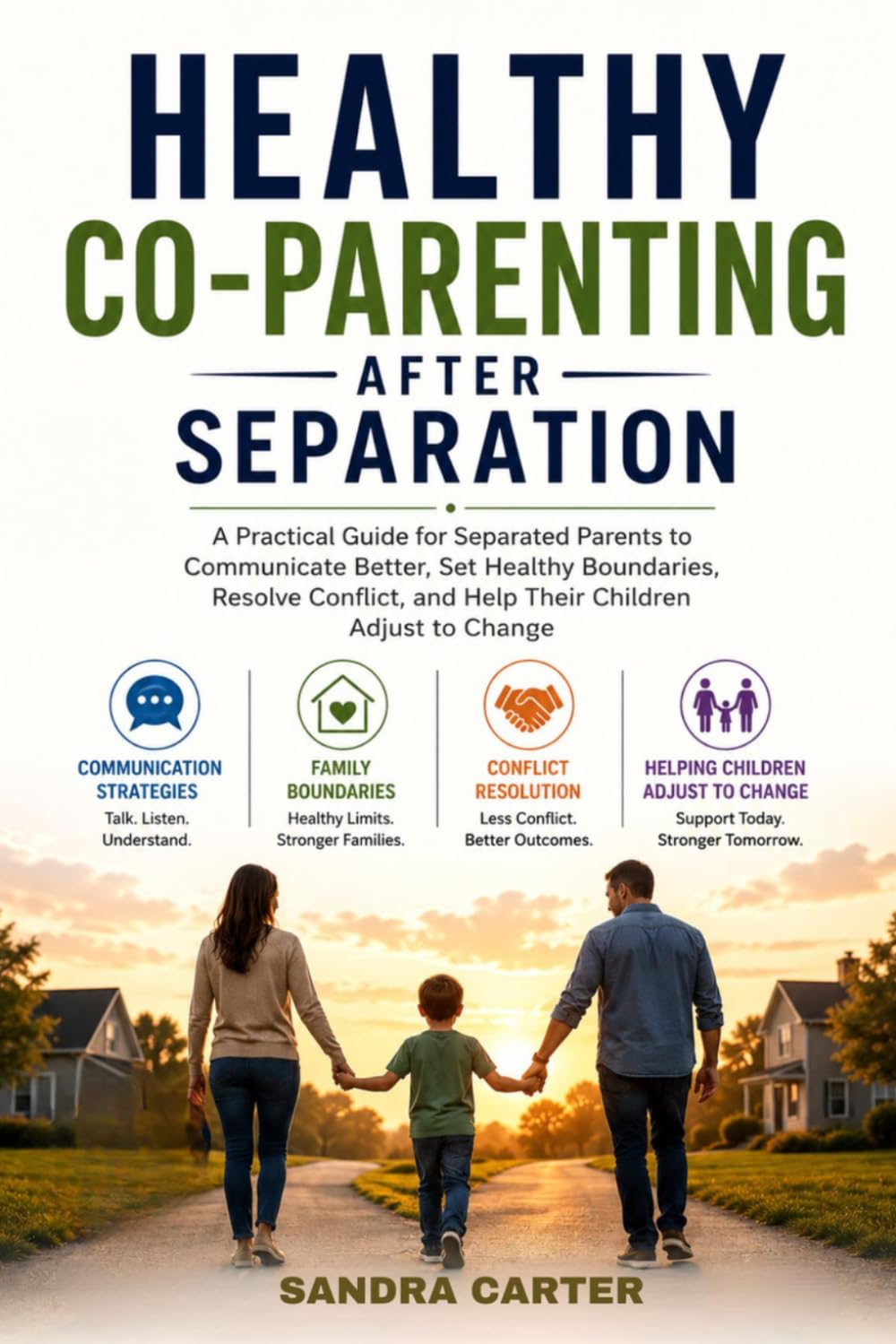 ler totalmente Healthy Co-Parenting After Separation: Communication Strategies, Family Boundaries, Conflict Resolution, and Helping Children Adjust to Change