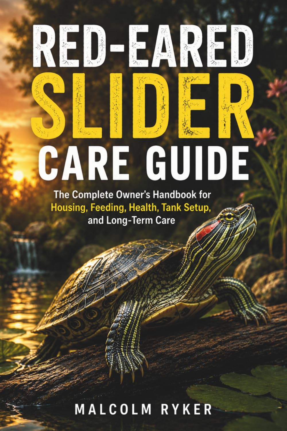 Red-Eared Slider Care Guide: The Complete Owner's Handbook for Housing, Feeding, Health, Tank Setup, and Long-Term Care baixar o livro de graça
