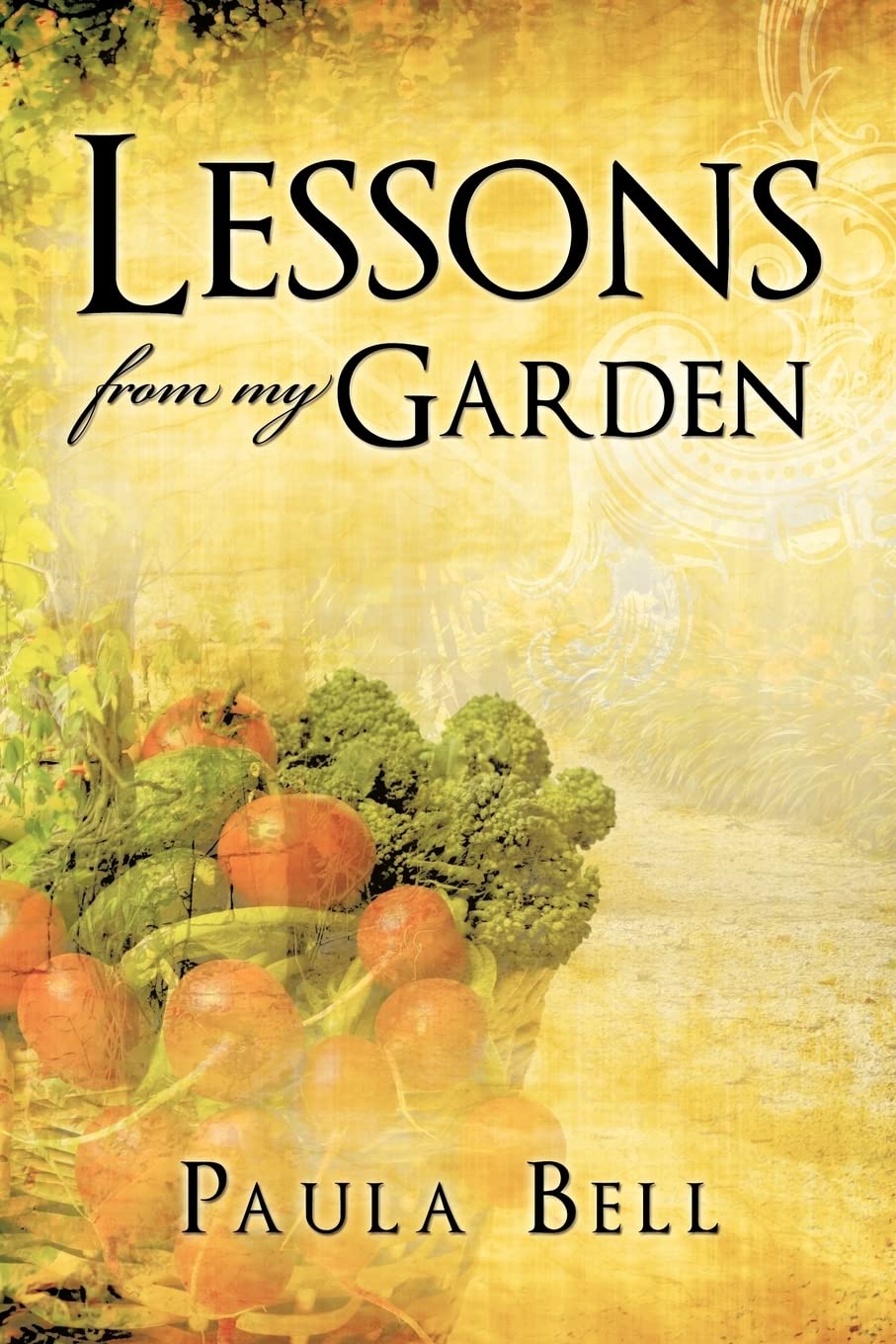 Lessons From My Garden