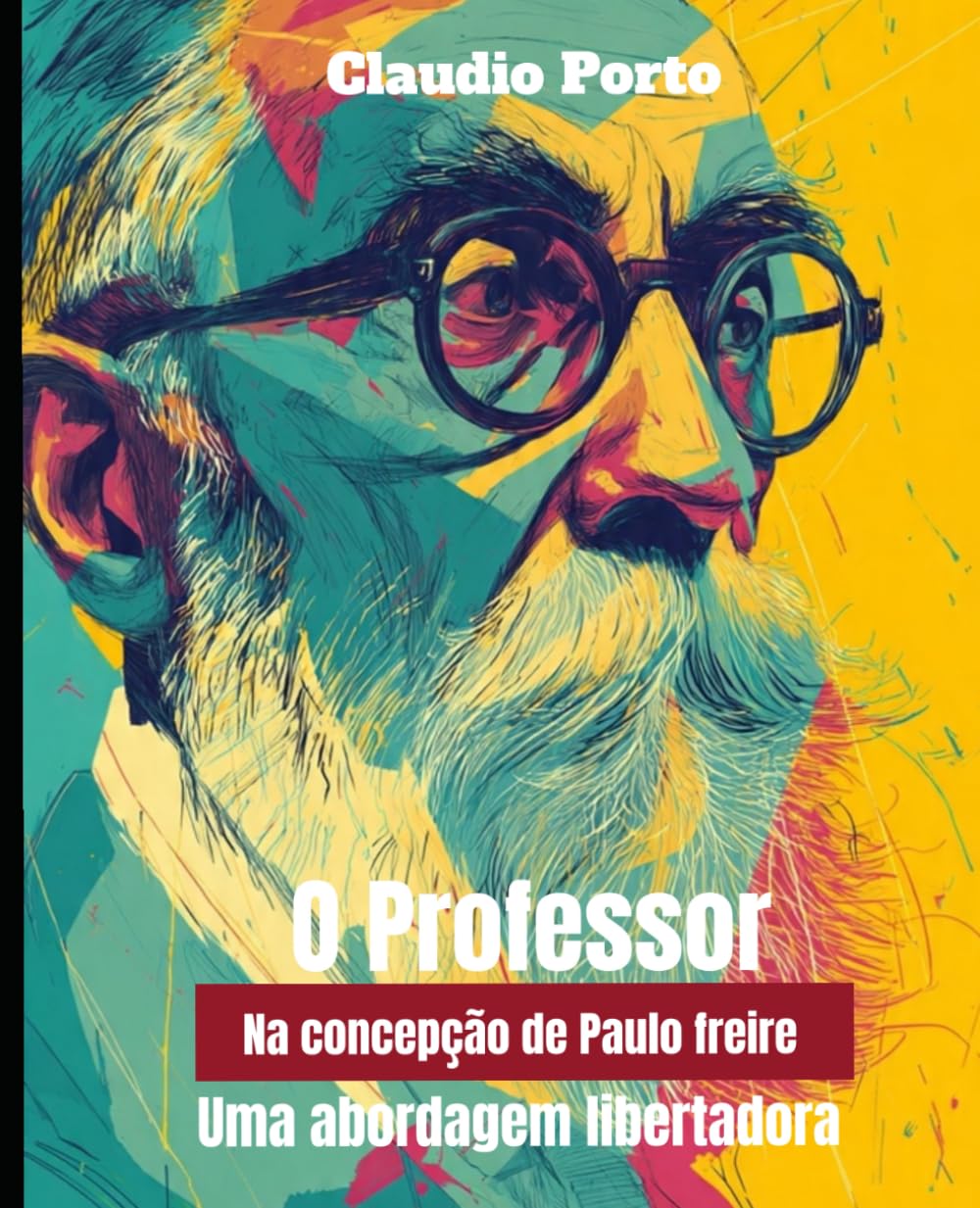O PROFESSOR NA CONCEPÇÃO DE PAULO FREIRE: UMA ABORDAGEM LIBERTADORA (01) baixar o livro de graça