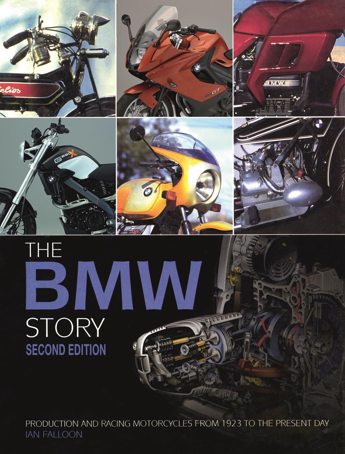 The BMW Motorcycle Story - Second Edition: Production and Racing Motorcycles from 1923 to the Present Day