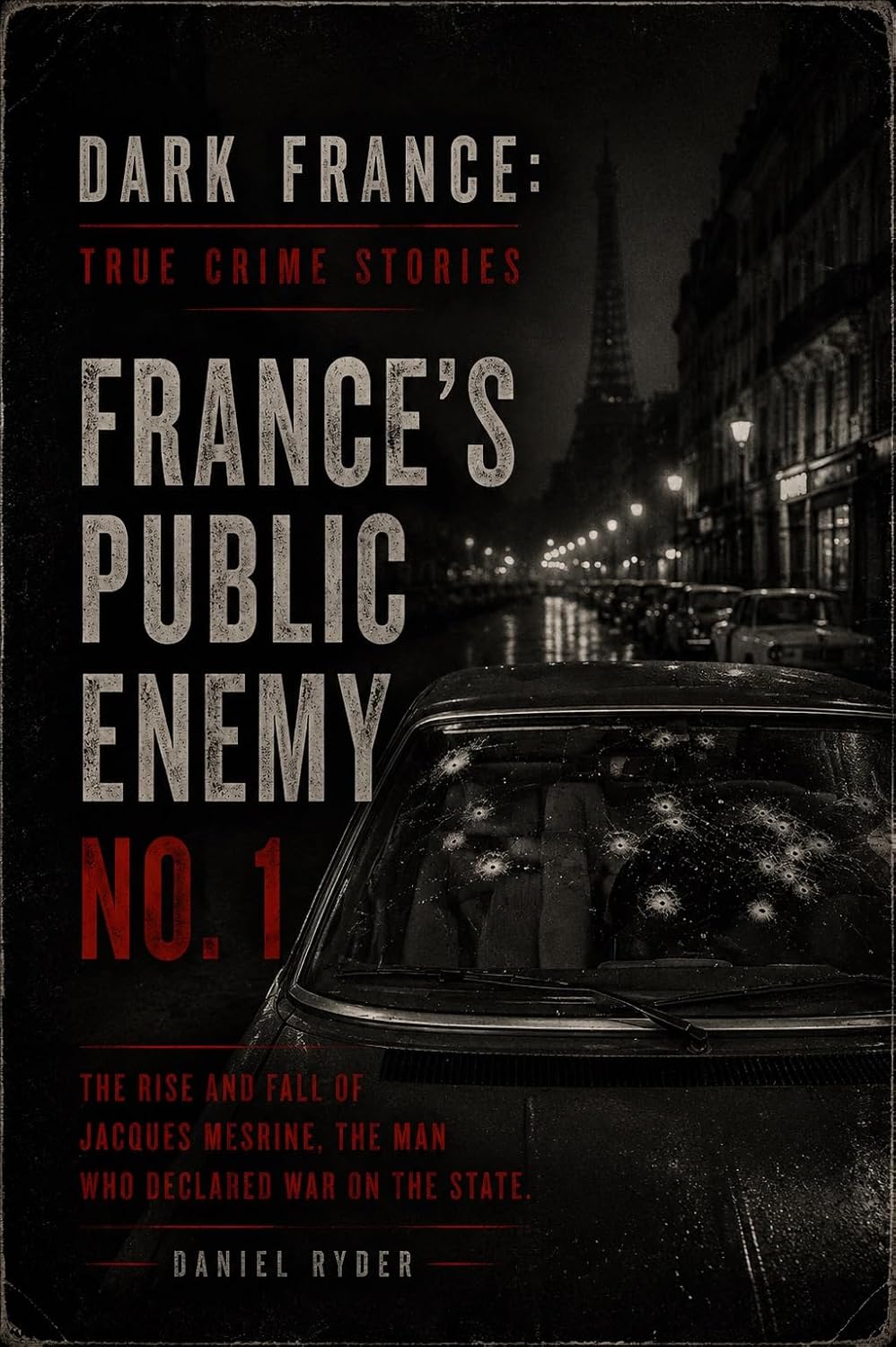 ler totalmente France’s Public Enemy No.1: Jacques Mesrine — Inside the extraordinary life of France's most notorious criminal (Dark France - True Crime Stories) (English Edition)